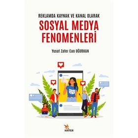 Reklamda Kaynak ve Kanal Olarak Sosyal Medya Fenomenleri Kriter Yayınları