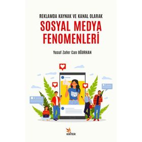 Reklamda Kaynak ve Kanal Olarak Sosyal Medya Fenomenleri Kriter Yayınları