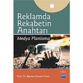 REKLAMDA REKABETIN ANAHTARI MEDYA PLANLAMA - BELMA GÜNERI FIRLAR (ISBN:9786051334400)