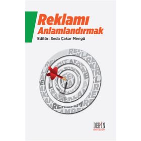 Reklamı Anlamlandırmak - Seda Çakar Mengü