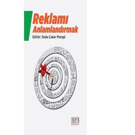 Reklamı Anlamlandırmak - Seda Çakar Mengü