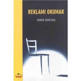 REKLAMI OKUMAK - BANU DAĞTAŞ