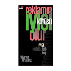 Reklamın İyisi Kötüsü Olur - Hüseyin Altunbaş