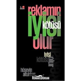 Reklamın İyisi Kötüsü Olur - Hüseyin Altunbaş
