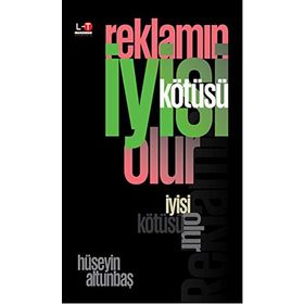 Reklamın İyisi Kötüsü Olur - Hüseyin Altunbaş