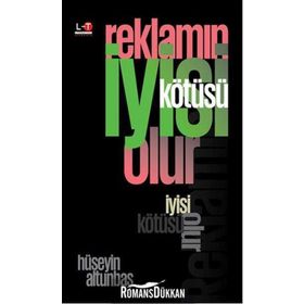 Reklamın İyisi Kötüsü Olur - Hüseyin Altunbaş
