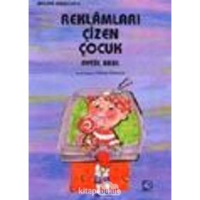 REKLAMLARI ÇİZEN ÇOCUK - AYTÜL AKAL