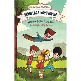 Rekorlara Koşuyorum - Alişin Kent Günlükleri 3 - Şebnem Güler Karacan