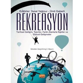 Rekreasyon Tarihsel Gelişim Teoriler Farklı Alanlarla İlişkiler ve Güncel Gelişmeler Nobel Bilimsel Eserler