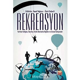 Rekreasyon Tarihsel Gelişim Teoriler Farklı Alanlarla İlişkiler ve Güncel Gelişmeler Nobel Bilimsel Eserler