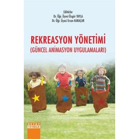 Rekreasyon Yönetimi - Güncel Animasyon Uygulamaları - Özgür Yayla , Ercan Karaçar