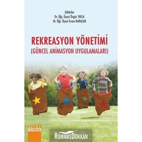 Rekreasyon Yönetimi - Güncel Animasyon Uygulamaları - Özgür Yayla , Ercan Karaçar