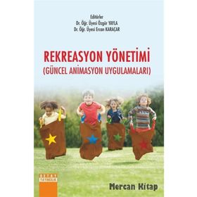 Rekreasyon Yönetimi - Güncel Animasyon Uygulamaları - Özgür Yayla , Ercan Karaçar