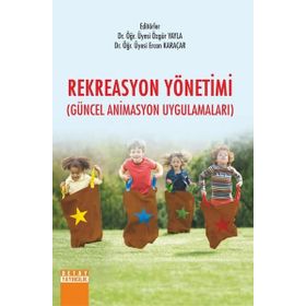 Rekreasyon Yönetimi - Güncel Animasyon Uygulamaları - Özgür Yayla , Ercan Karaçar