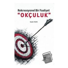 Rekreasyonel Bir Faaliyet Okçuluk Akademisyen Kitabevi