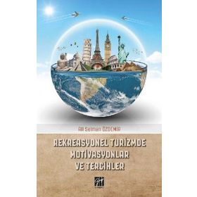 Rekreasyonel Turizmde Motivasyonlar ve Tercihler - Ali Selman Özdemir