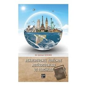 Rekreasyonel Turizmde Motivasyonlar ve Tercihler - Ali Selman Özdemir
