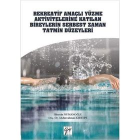 Rekreatif Amaçlı Yüzme Aktivitelerine Katılan Bireylerin Serbest Zaman Tatmin Düzeyleri - Hüseyin Numanoğlu Abdurrahman Kırtepe