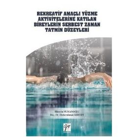 Rekreatif Amaçlı Yüzme Aktivitelerine Katılan Bireylerin Serbest Zaman Tatmin Düzeyleri - Hüseyin Numanoğlu Abdurrahman Kırtepe