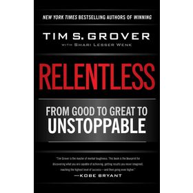 Relentless From Good to Great to Unstoppable