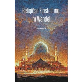 Religiöse Einstellung im Wandel İlhan Karaca