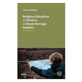 Religious Education of Children in Mixed Marriage Families - Fatma Kurttekin