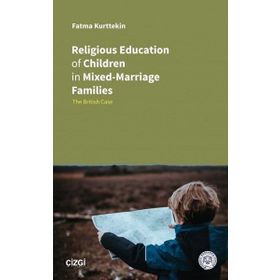 Religious Education of Children in Mixed Marriage Families - Fatma Kurttekin