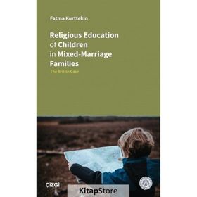 Religious Education of Children in Mixed Marriage Families - Fatma Kurttekin