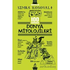 Ren Kitap 100 Soruda Dünya Mitolojileri Semra Kosovalı