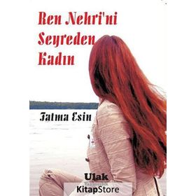 Ren Nehrini Seyreden Kadın - Fatma Esin