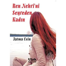 Ren Nehrini Seyreden Kadın - Fatma Esin