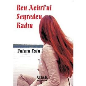 Ren Nehrini Seyreden Kadın - Fatma Esin