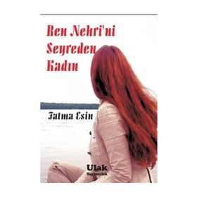 Ren Nehrini Seyreden Kadın - Fatma Esin