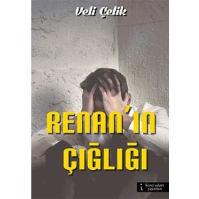 Renan’ın Çığlığı - Veli Çelik