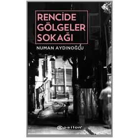 Rencide Gölgeler Sokağı-Numan Aydınoğlu