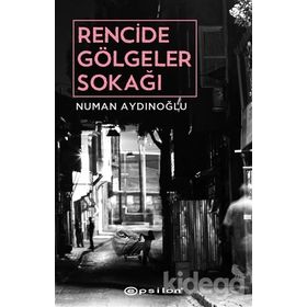 Rencide Gölgeler Sokağı-Numan Aydınoğlu