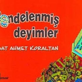 RENDELENMİŞ DEYIMLER - ESAT AHMET KORALTAN