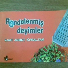 RENDELENMİŞ DEYIMLER - ESAT AHMET KORALTAN
