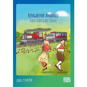Rengarenk Anadolu - Halk Dansları Treni - Perihan Aslı Özdal