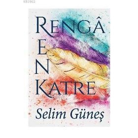 Rengarenk Katre - Selim Güneş