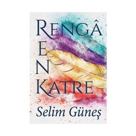 Rengarenk Katre - Selim Güneş
