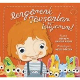 Rengarenk Tavşanlar İstiyorum! - Görkem Kantar Arsoy