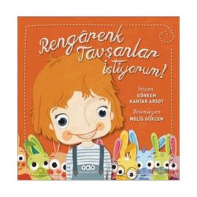 Rengarenk Tavşanlar İstiyorum! - Görkem Kantar Arsoy