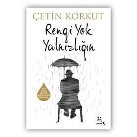 Rengi Yok Yalnızlığın - Çetin Korkut
