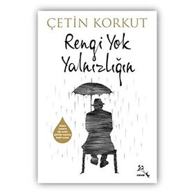 Rengi Yok Yalnızlığın - Çetin Korkut