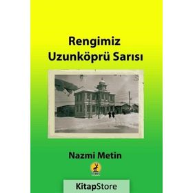 Rengimiz Uzunköprü Sarısı - Nazmi Metin