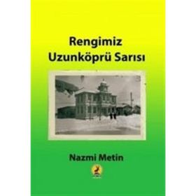 Rengimiz Uzunköprü Sarısı - Nazmi Metin