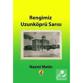 Rengimiz Uzunköprü Sarısı - Nazmi Metin