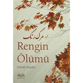 RENGIN ÖLÜMÜ - SOHRAB SEPEHRI