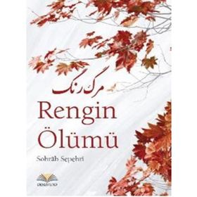 RENGIN ÖLÜMÜ - SOHRAB SEPEHRI